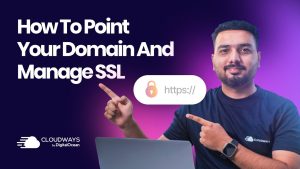 How to Point Domains and Install SSL Certificates on Cloudways