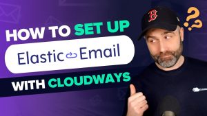 How to Set up Elastic Email with Cloudways