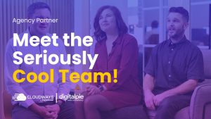Cloudways x Digital Pie – Our Seriously Cool Agency Partner!