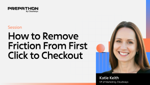 How to Remove Friction From First Click to Checkout | Prepathon 2025