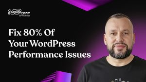 Fixing 80% of WordPress Performance Issues in Under an Hour