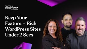 How to Keep Feature Rich WordPress Sites Under 2 Seconds